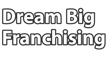 Dream Big Franchising